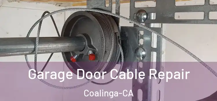  Garage Door Cable Repair Coalinga-CA